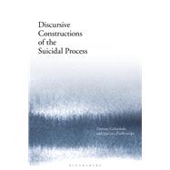 Discursive Constructions of the Suicidal Process by Galasinski, Dariusz; Zilkowska, Justyna, 9781350107694