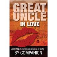 Great Uncle in Love by Companion; Sapp, Rick (COL); Baer, James, 9781500827694