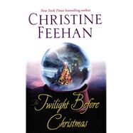 The Twilight Before Christmas A Novel by Feehan, Christine, 9781501127694