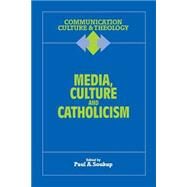Media, Culture and Catholicism by Soukup, Paul A., S.J., 9781556127694