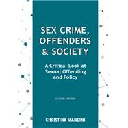 Sex Crime, Offenders, and Society by Mancini, Christina, 9781611637694