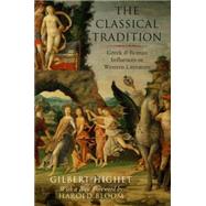 The Classical Tradition Greek and Roman Influences on Western Literature by Highet, Gilbert; Bloom, Harold, 9780199377695