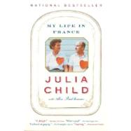 My Life in France by Child, Julia; Prud'homme, Alex, 9780307277695