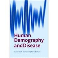Human Demography and Disease by Susan Scott , C. J. Duncan, 9780521017695
