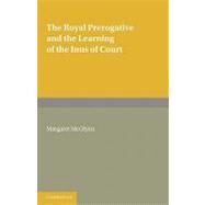 The Royal Prerogative and the Learning of the Inns of Court by Margaret McGlynn, 9780521187695