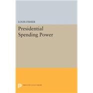 Presidential Spending Power by Fisher, Louis, 9780691617695