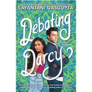 Debating Darcy by DasGupta, Sayantani, 9781338797695