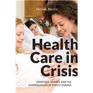 Health Care in Crisis by Morris, Theresa, 9781479827695