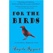 For the Birds by Roquet, Angela, 9781484087695