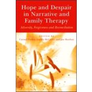 Hope and Despair in Narrative and Family Therapy: Adversity, Forgiveness and Reconciliation by Flaskas; Carmel, 9781583917695