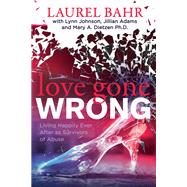 Love Gone Wrong by Bahr, Laurel; Johnson, Lynn; Adams, Jillian; Dietzen, Mary A., 9781642797695