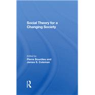 Social Theory For A Changing Society by Bourdieu, Pierre; Coleman, James S.; Coleman, Zdzislawa Walaszek, 9780367287696