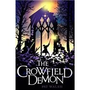 The Crowfield Demon by Walsh, Pat, 9780545317696