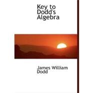 Key to Dodd's Algebra by Dodd, James William, 9780554467696