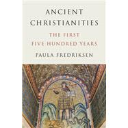 Ancient Christianities by Paula Fredriksen, 9780691157696