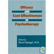 Efficacy and Cost-Effectiveness of Psychotherapy by Spiegel, David, 9780880487696