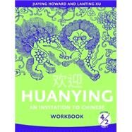 Huanying 4: An Invitation to Chinese by Howard, Jiaying; Xu, Lanting, 9780887277696
