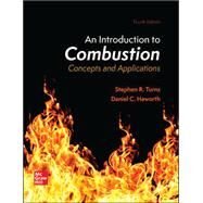 An Introduction to Combustion: Concepts and Applications [Rental Edition] by Turns, 9781260477696