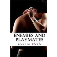 Enemies and Playmates by Helle, Darcia, 9781442187696