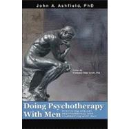 Doing Psychotherapy With Men by Ashfield, John A.; Groth, Miles, 9781456597696