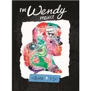 The Wendy Project by Osborne, Melissa Jane; Fish, Veronica, 9781629917696