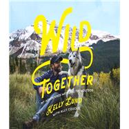 Wild Together by Lund, Kelly; Coucke, Ally (CON), 9781681777696