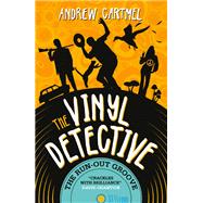 The Vinyl Detective - The Run-Out Groove Vinyl Detective 2 by CARTMEL, ANDREW, 9781783297696