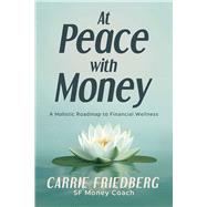At Peace with Money by Carrie Friedberg, 9798888457696
