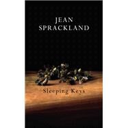 Sleeping Keys by Sprackland, Jean, 9780224097697