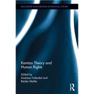 Kantian Theory and Human Rights by Follesdal; Andreas, 9780415857697