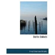 Battle Ballads by Brooks, Fred Emerson, 9780554767697