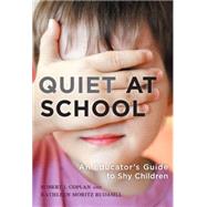 Quiet at School by Coplan, Robert J.; Rudasill, Kathleen Moritz; McClowry, Sandee, 9780807757697