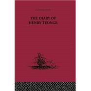 The Diary of Henry Teonge: Chaplain on Board H.M's Ships Assistance, Bristol and Royal Oak  1675-1679 by Manwaring,G. E;Manwaring,G. E, 9781138867697