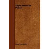 Anglo-american Pottery by Barber, Edwin Atlee, 9781443787697