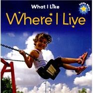 Little Stars: What I Like - Where I Live by Lennon, Liz, 9781445147697