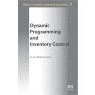 Dynamic Programming and Inventory Control by Bensoussan, Alain, 9781607507697