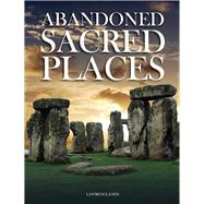 Abandoned Sacred Places by Joffe, Lawrence, 9781782747697