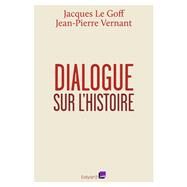 Dialogue sur l'histoire by Jacques Le Goff, 9782227487697