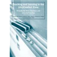 Teaching and Learning in the (dis)Comfort Zone A Guide for New Teachers and Literacy Coaches by Jensen, Deborah Ann; Eldridge, Deborah B.; Hu, Yang; Tuten, Jennifer A., 9780230617698