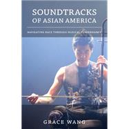 Soundtracks of Asian America by Wang, Grace, 9780822357698