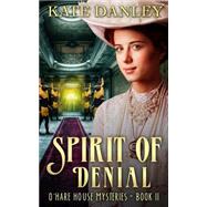 Spirit of Denial by Danley, Kate, 9781493587698