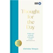 Thought for the Day 50 years of fascinating thoughts & reflections from the worlds religious thinkers by Morgan, Christine, 9781785947698
