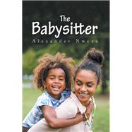 The Babysitter by Nweze, Alexander, 9781984557698