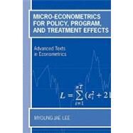 Micro-Econometrics for Policy, Program, and Treatment Effects by Lee, Myoung-jae, 9780199267699