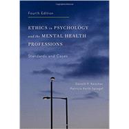 Ethics in Psychology and the Mental Health Professions Standards and Cases by Koocher, Gerald P.; Keith-Spiegel, Patricia, 9780199957699