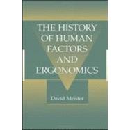 The History of Human Factors and Ergonomics by Meister; David, 9780805827699