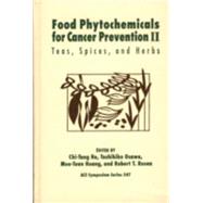 Food Phytochemicals for Cancer Prevention II  Teas, Spices, and Herbs by Ho, Chi-Tang; Osawa, Toshihiko; Huang, Mou-Tuan; Rosen, Robert T., 9780841227699