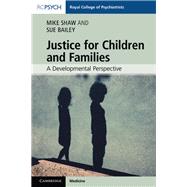 Justice for Children and Families by Shaw, Mike; Bailey, Sue, 9781108457699