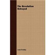 The Revolution Betrayed by Trotsky, Leon, 9781409727699