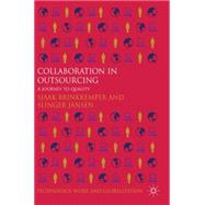 Collaboration in Outsourcing A Journey to Quality by Brinkkemper, Sjaak; Jansen, Slinger, 9780230347700